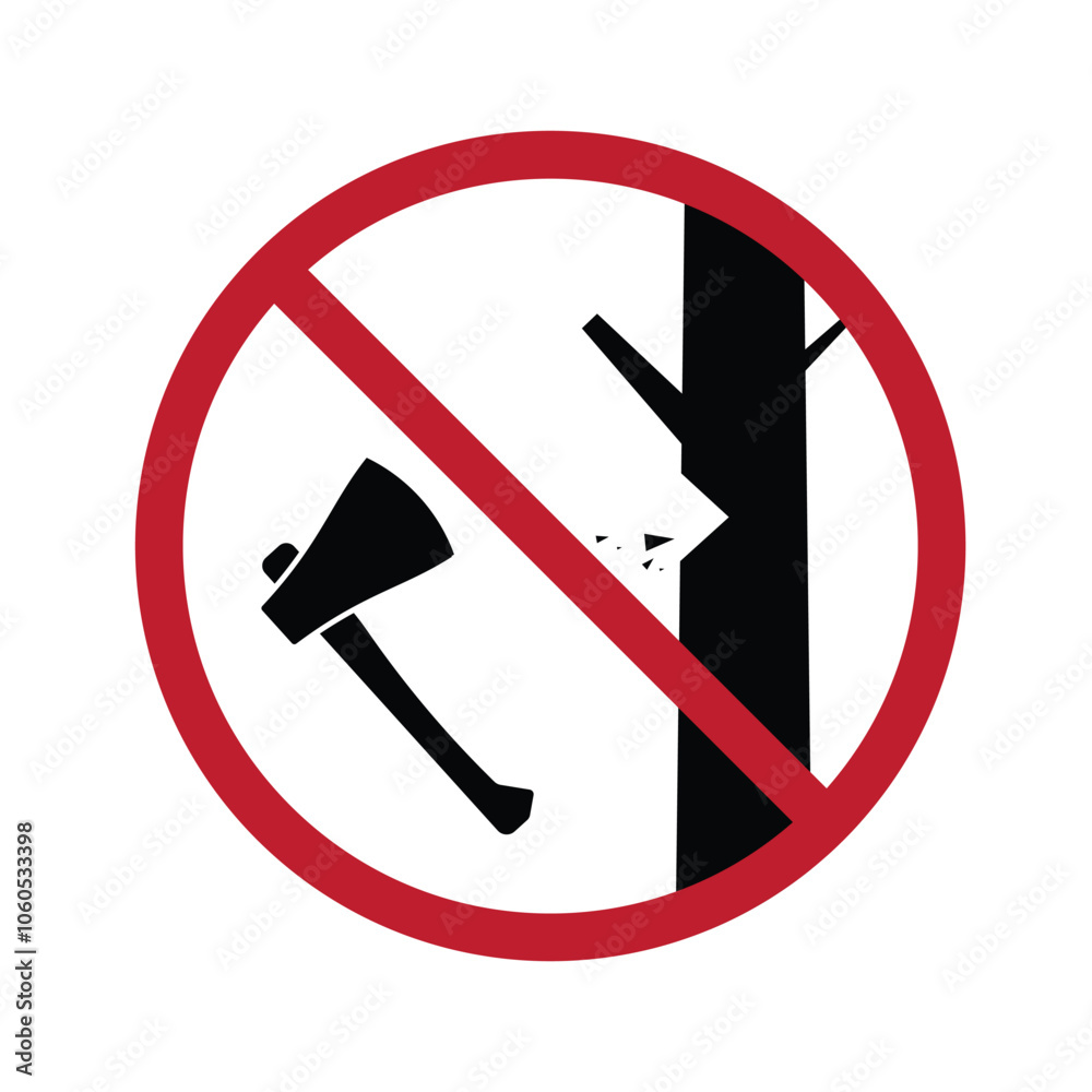 Isolated prohibition sign do not cut the tree, deforestation not allowed label, stop use Forest wood Isolated prohibition sign do not cut the tree, deforestation not allowed label, stop use Forest wood