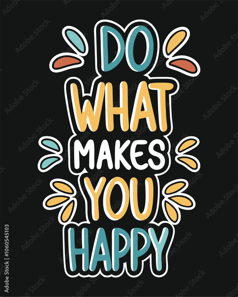 Obraz premium Do What Makes You Happy Motivational Vector Design.