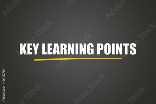 Key Learning Points. A blackboard with white text. Illustration with grunge text style.