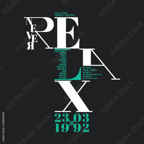 never relax. oversize stylish t-shirt and apparel abstract design . Vector print, typography, poster. Global swatches, symbol, vintage design