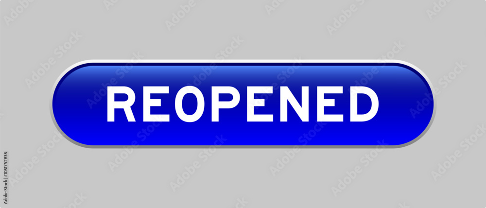 Blue color capsule shape button with word reopened on gray background