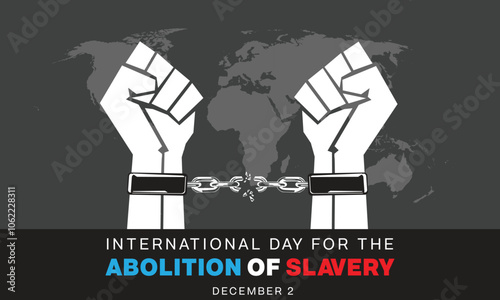 International Day for the Abolition of Slavery design. It features two hand and a broken handcuff. Vector illustration