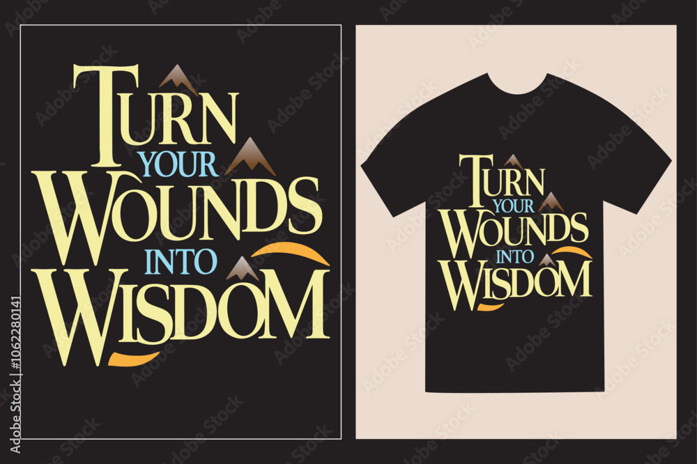 Typographic T-Shirt design with the Inspirative philosophical saying 'Turn your wounds into wisdom' with illustration Typographic T-Shirt design with the Inspirative philosophical saying 'Turn your wounds into wisdom' with illustration