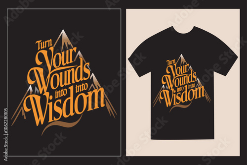 Typographic T-Shirt design with the Inspirative philosophical saying 'Turn your wounds into wisdom' with illustration