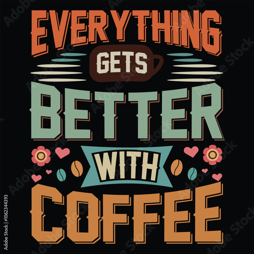 Coffee typography and vintage t shirt design.