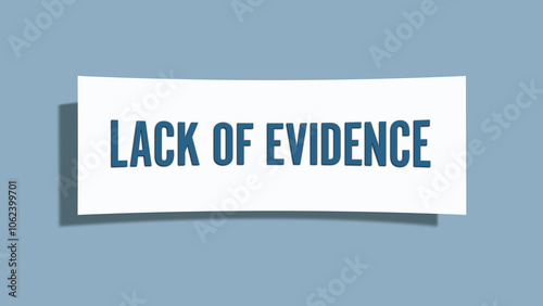 Lack of evidence. A card isolated on blue background.