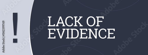 Lack of evidence. A blue banner illustration with white text. photo