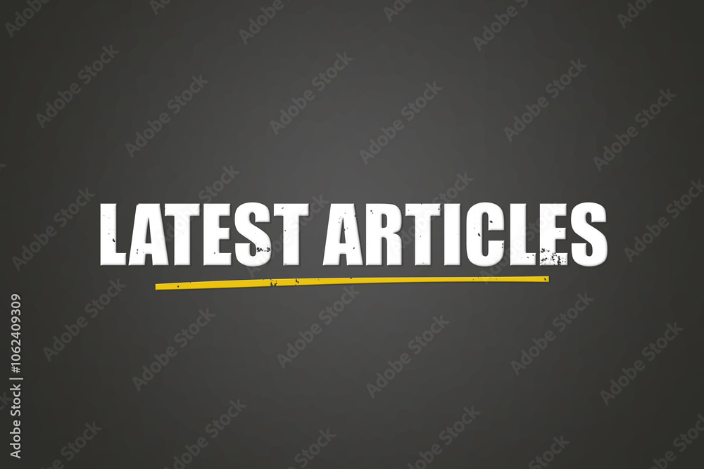 Latest articles. A blackboard with white text. Illustration with grunge text style. Latest articles. A blackboard with white text. Illustration with grunge text style.