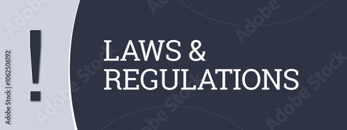 Laws & Regulations. A blue banner illustration with white text. photo