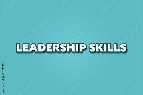 Leadership Skills. A Illustration with white text isolated on light green background.