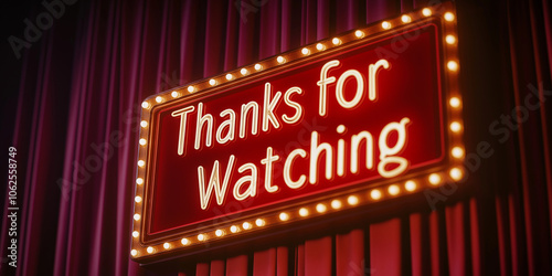 Thanks for watching neon sign with light bulbs on red curtain