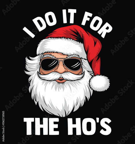 I Do It For The Ho's Inappropriate Christmas Santa Claus t-shirt design