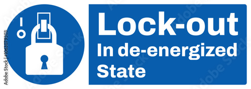 ISO mandatory safety signs text variation_lock out in de energized state_landscape size 1/2 a4,a3,a2,a1	
