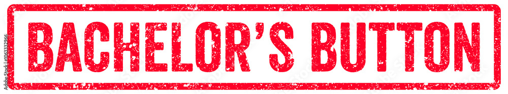 Bachelor’s Button Stamp Transparent Seal, Red Grunge Bachelor’s Button Flower Word Typography Rubber Stamp Seal Signboard Text Effect Bachelor’s Button Stamp Transparent Seal, Red Grunge Bachelor’s Button Flower Word Typography Rubber Stamp Seal Signboard Text Effect