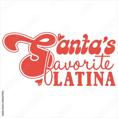 SANTA’S FAVORITE LATINA  RETRO CHRISTMAS T-SHIRT DESIGN