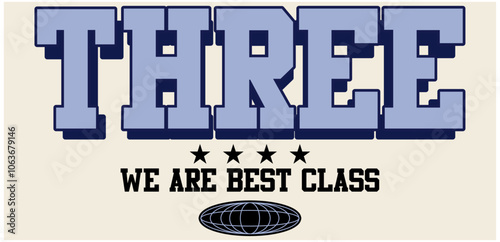 three we are best class varsity slogan vector, collegiate print