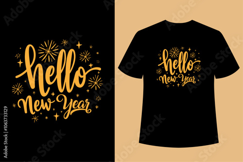 HELLO NEW YEAR - Happy new year t shirt design And svg cut files, New Year Stickers quotes t shirt designs, new year hand lettering typography vector illustration with fireworks symbol ornaments and .