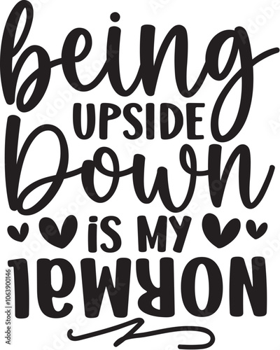 Being Upside Down is My Normal