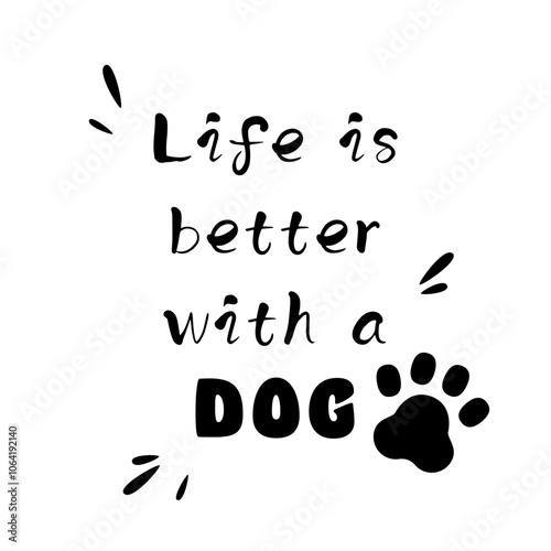 Life is better with a dog vector illustration