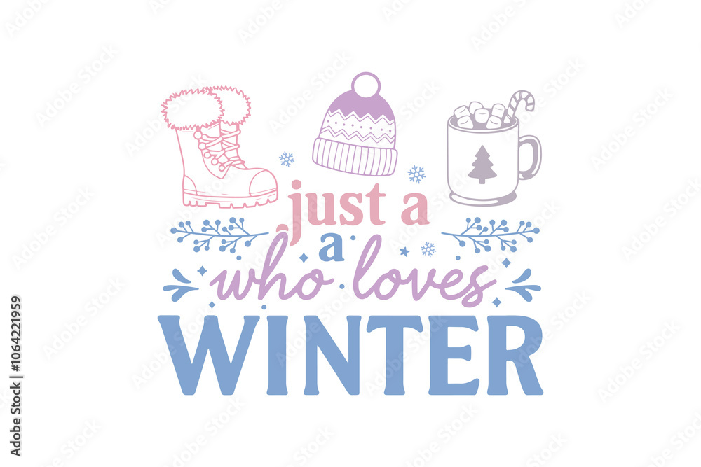 Fototapeta premium Just a girl who loves Winter, Winter Quote SVG T shirt Design