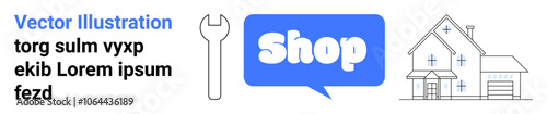 Wrench and speech bubble with shop text next to a house outline. Ideal for home improvement, online stores, construction, tool shops, and real estate. Banner for landing page