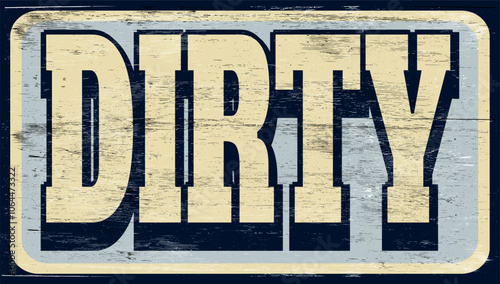 Aged vintage dirty sign on wood