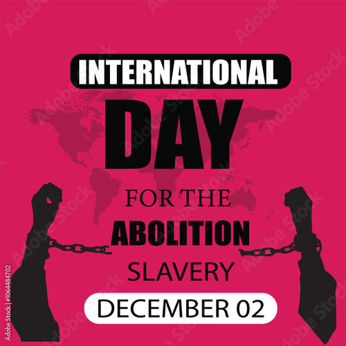 International Day For the Abolition Slavery December 02 Background Vector, Hand with Chain and background. illustration vector