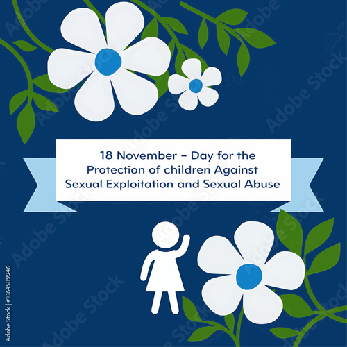 "World Day for the Protection and Healing of Children Against Sexual Exploitation and Abuse - Promoting Safety and Support on November 18"