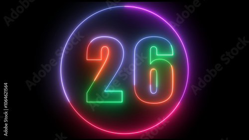 glowing Neon number 26  with neon circle illustrion on black background,  the best digital  Education concept. 