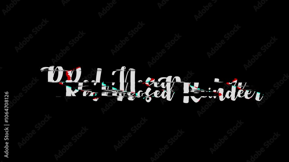 Animation Background Overlay Of Glitch Effect Cursive Text Typography Christmas Quote Red-Nosed Reindeer