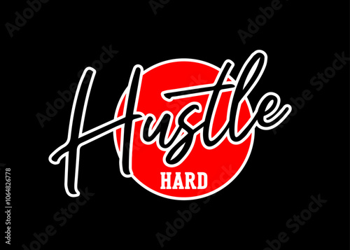 Hustle hard quote design