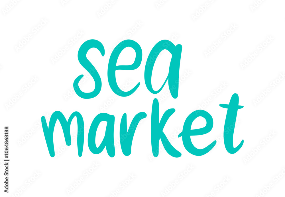 Sea Market Typography Sign. Vector Illustration isolated on white background. Sea Market Hand Drawn Lettering. Summer Poster Template. Contemporary Trendy Style Quote. Ocean Design. Sea Market Typography Sign. Vector Illustration isolated on white background. Sea Market Hand Drawn Lettering. Summer Poster Template. Contemporary Trendy Style Quote. Ocean Design.