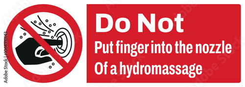 ISO prohibition safety signs text variation_do not put finger into the nozzle of a hydromassage_landscape size 1/2 a4/a3/a2/a1	
