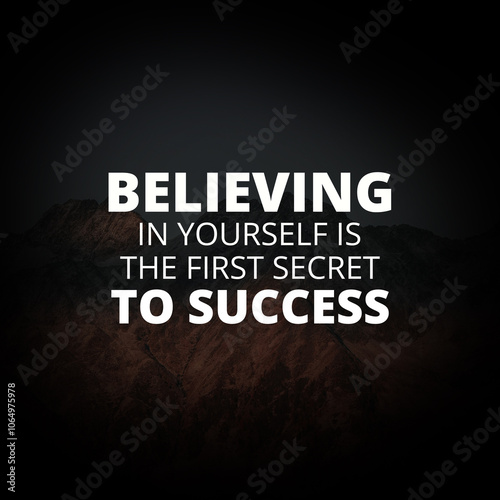 Believing in yourself is the first secret to success. inspirational quotes for success