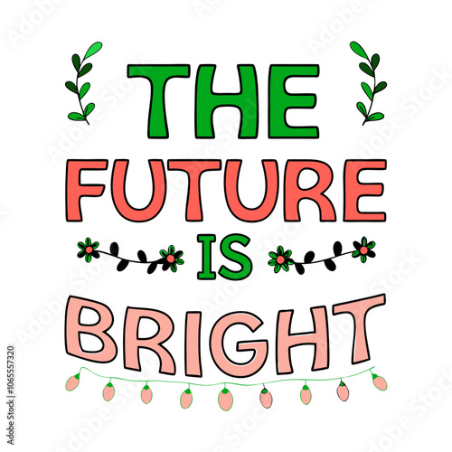  The Future Is Bright Typography T-Shirt Design Vector Illustration