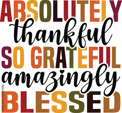 Thanksgiving typography clip art design on plain white transparent isolated background for card, shirt, hoodie, sweatshirt, apparel, card, tag, mug, icon, poster or badge, thankful grateful blessed