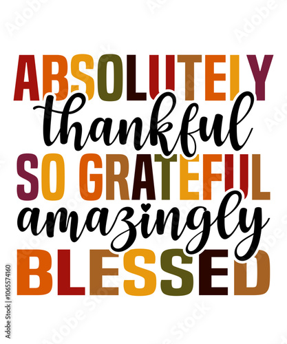 Thanksgiving typography clip art design on plain white transparent isolated background for card, shirt, hoodie, sweatshirt, apparel, card, tag, mug, icon, poster or badge, thankful grateful blessed