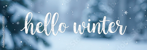White letters Hello Winter against the background of a snowy winter forest