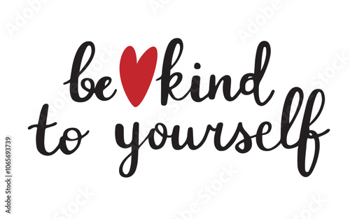 Calligraphic quote about self kindness and to be nicer to yourself. Hand drawn isolated vector illustration