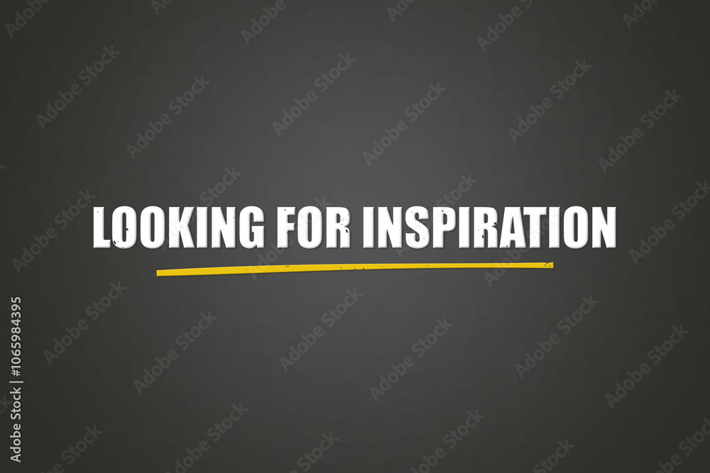 Fototapeta premium Looking for Inspiration. A blackboard with white text. Illustration with grunge text style.