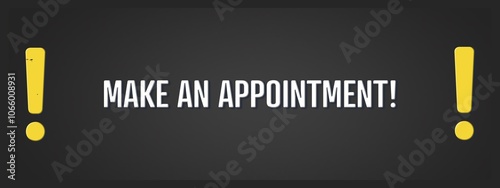 Make an Appointment. A blackboard with white text. Illustration with grunge text style. photo