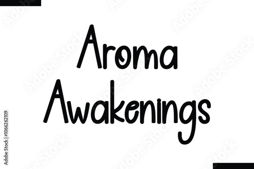 Aroma awakenings Food Saying Modern Text Typography photo