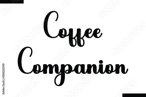 Coffee companion Food Saying Modern Text Typography