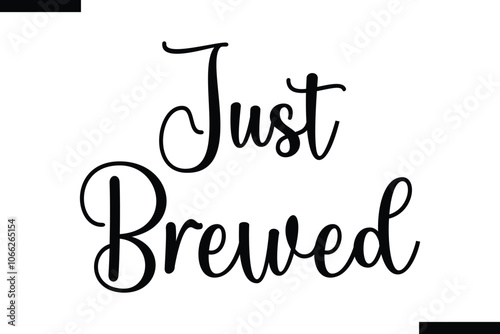  Just brewed Stylish Typography Text Of Food Saying