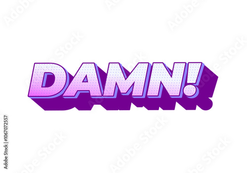 Damn. Text effect with modern color and 3D look