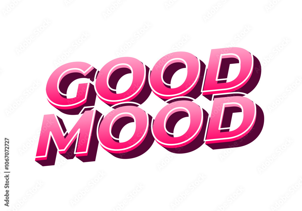 Good mood. Text effect design in eye catching colors with 3D look Good mood. Text effect design in eye catching colors with 3D look
