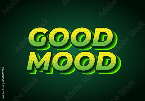 Good mood. Text effect design in eye catching colors with 3D look