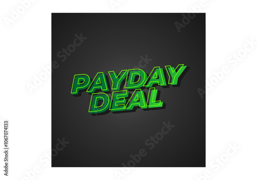 payday deal. Text effect for brand promotional ads in bold text