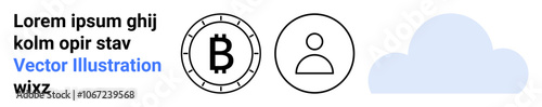 Bitcoin symbol inside a coin, user profile circle, cloud shape, and sample text. Ideal for digital currency, user identification, cloud storage, blockchain technology, finance, technology, and online