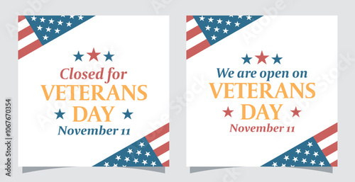 Open, closed for Veterans Day. Vector illustration templates. Banners with design elements for social media, web, print, marketing etc 